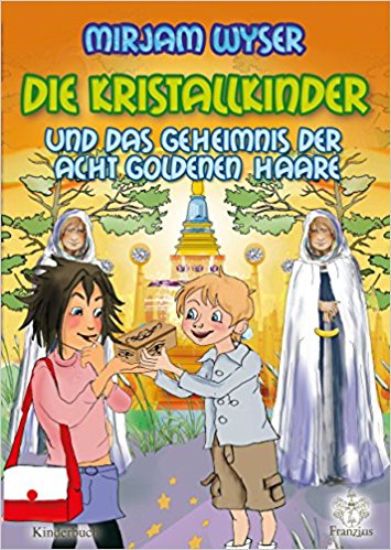 Die Kristallkinder: und das Geheimnis der acht goldenen Haare