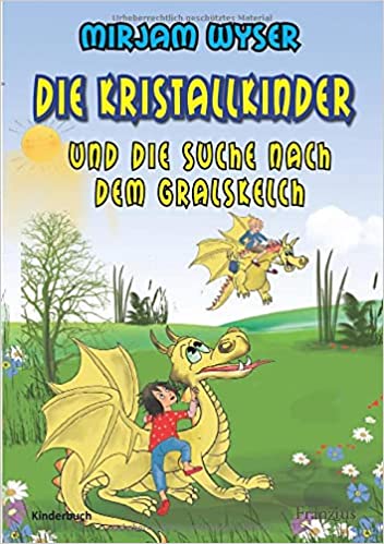 Die Kristallkinder: und die Suche nach dem Gralskelch
